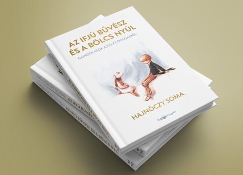 Az ifjú Bűvész és a bölcs Nyúl - Gondolatok az élet dolgairól