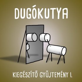Dugókutya - Kiegészítő gyűjtemény 1.